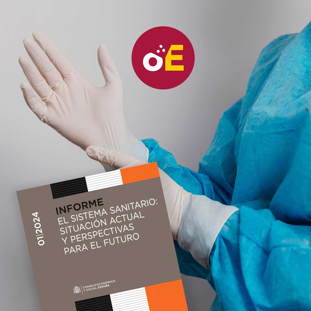 INFORME EL SISTEMA SANITARIO: SITUACIÓN ACTUAL Y PERSPECTIVAS PARA EL FUTURO